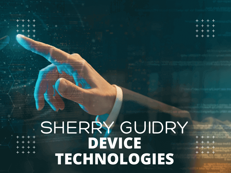Sherry Guidry Device Technologies