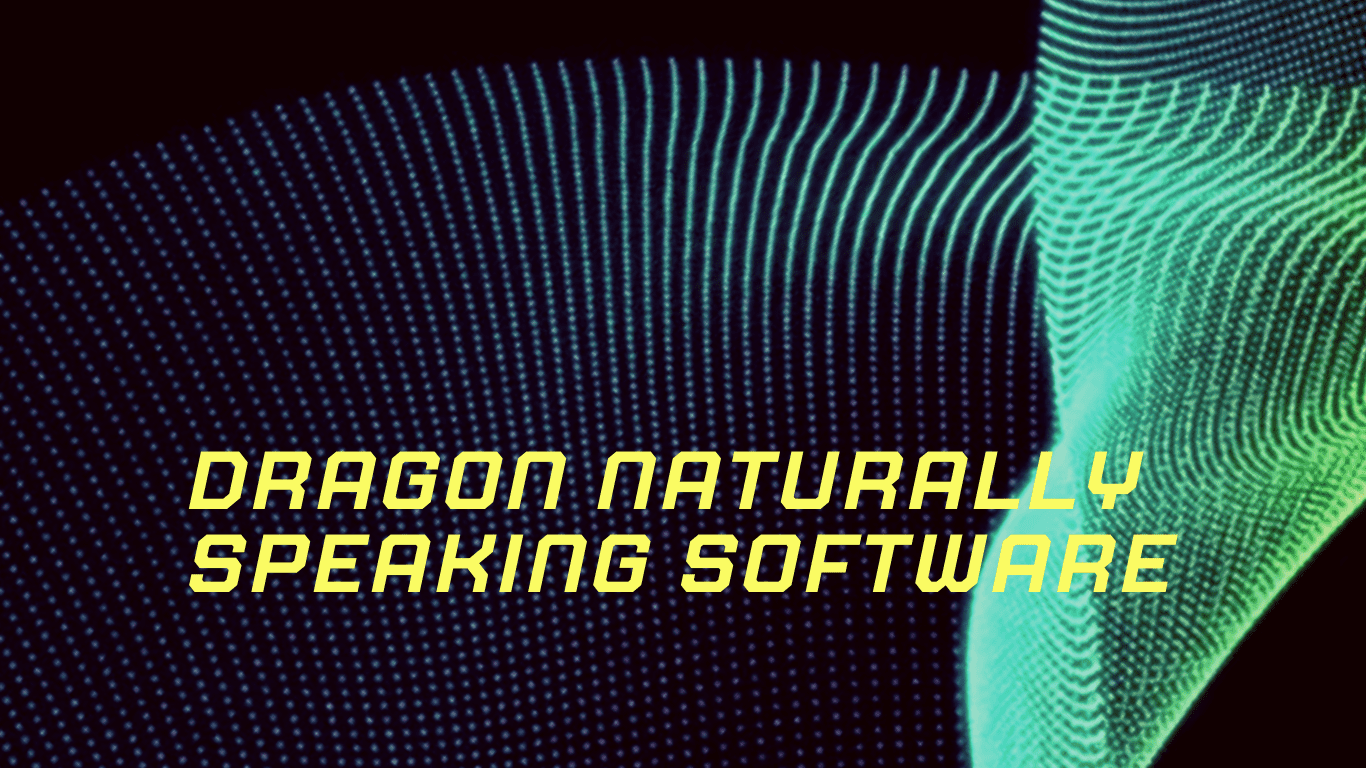 Comprehensive Guide to Dragon Naturally Speaking Software